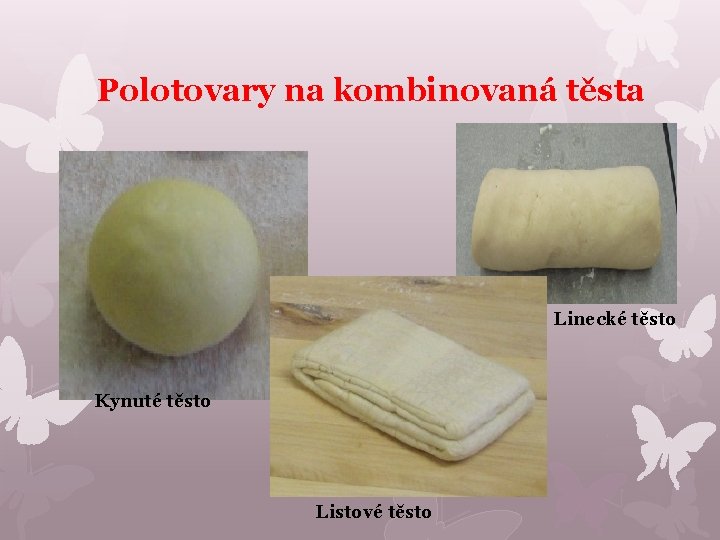 Polotovary na kombinovaná těsta Linecké těsto Kynuté těsto Listové těsto 