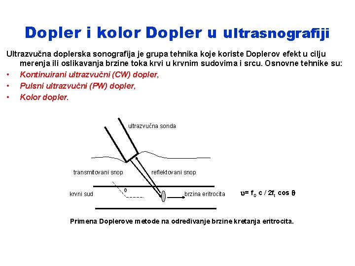 Dopler i kolor Dopler u ultrasnografiji Ultrazvučna doplerska sonografija je grupa tehnika koje koriste
