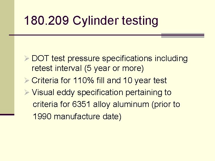 180. 209 Cylinder testing Ø DOT test pressure specifications including retest interval (5 year