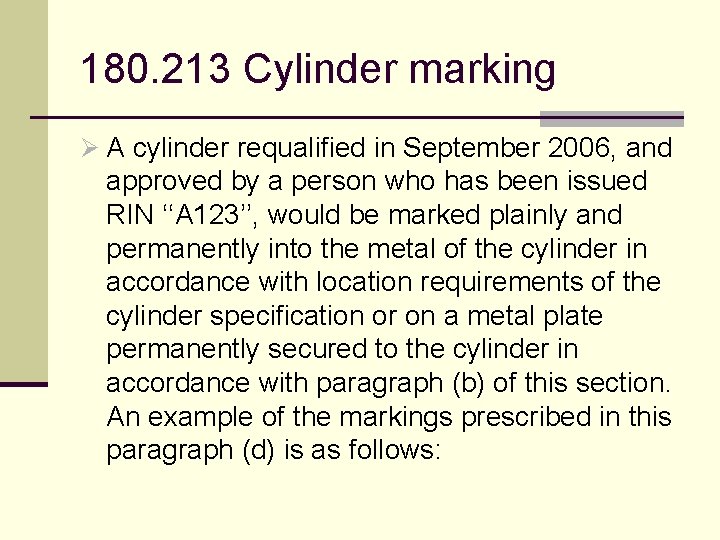 180. 213 Cylinder marking Ø A cylinder requalified in September 2006, and approved by