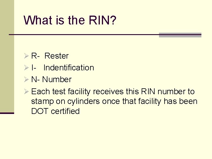 What is the RIN? Ø R- Rester Ø I- Indentification Ø N- Number Ø