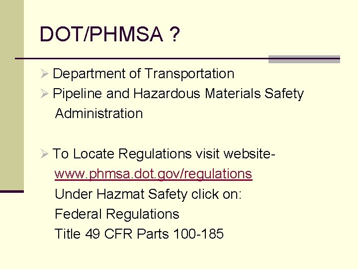 DOT/PHMSA ? Ø Department of Transportation Ø Pipeline and Hazardous Materials Safety Administration Ø