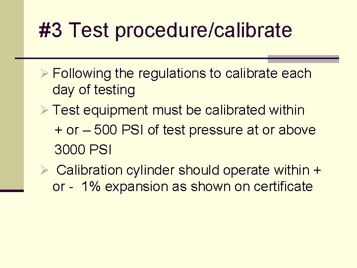 #3 Test procedure/calibrate Ø Following the regulations to calibrate each day of testing Ø