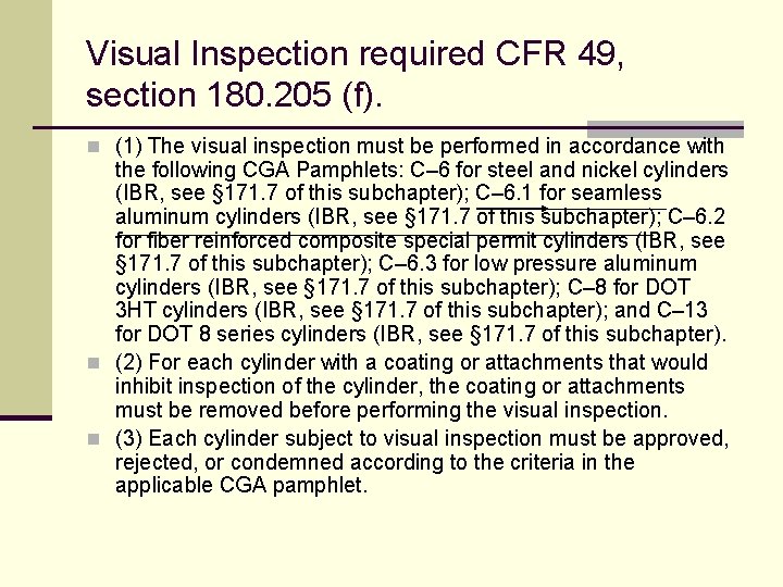 Visual Inspection required CFR 49, section 180. 205 (f). n (1) The visual inspection