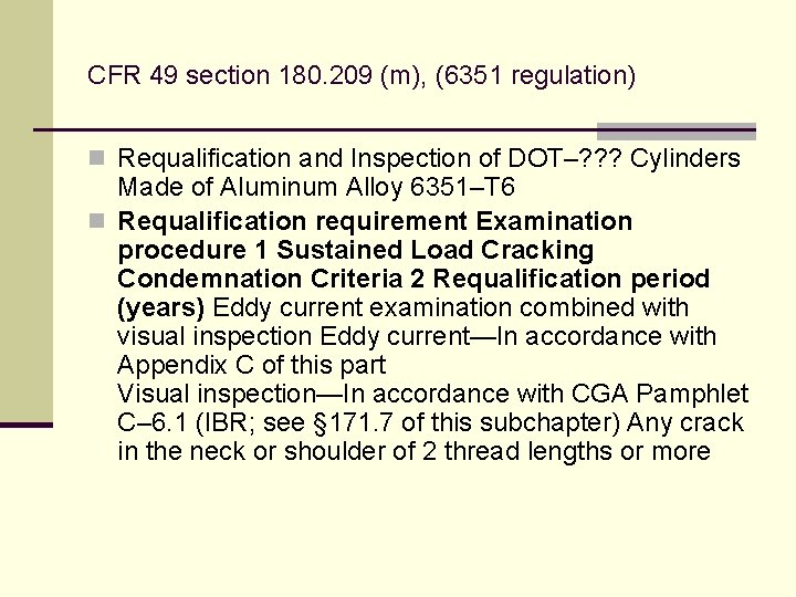 CFR 49 section 180. 209 (m), (6351 regulation) n Requalification and Inspection of DOT–?