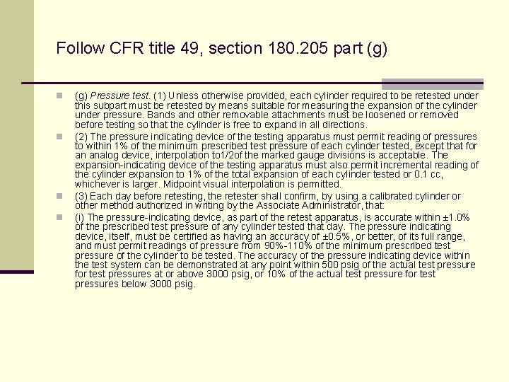 Follow CFR title 49, section 180. 205 part (g) n n (g) Pressure test.