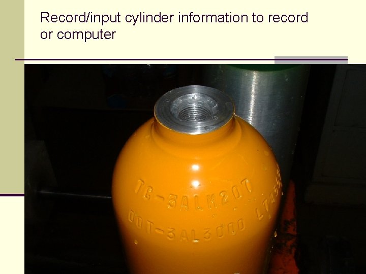 Record/input cylinder information to record or computer 