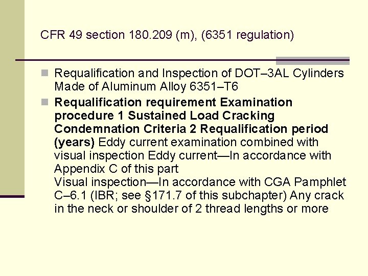 CFR 49 section 180. 209 (m), (6351 regulation) n Requalification and Inspection of DOT–
