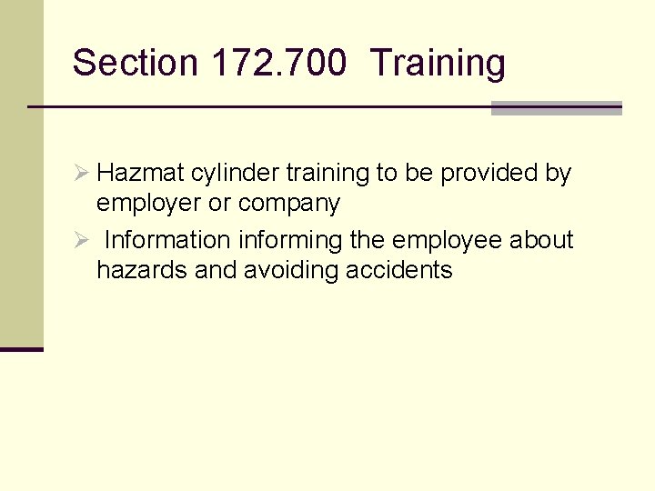 Section 172. 700 Training Ø Hazmat cylinder training to be provided by employer or