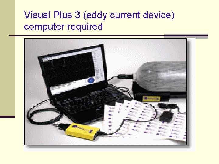 Visual Plus 3 (eddy current device) computer required 