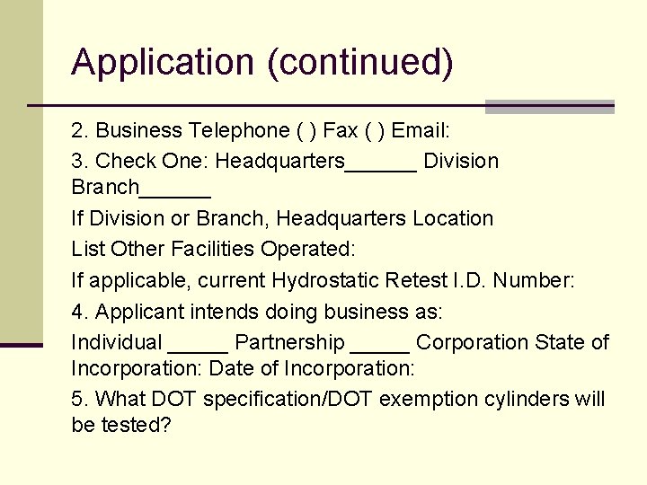 Application (continued) 2. Business Telephone ( ) Fax ( ) Email: 3. Check One: