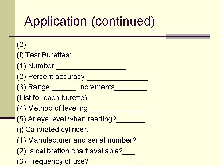 Application (continued) (2) (i) Test Burettes: (1) Number _________ (2) Percent accuracy ________ (3)