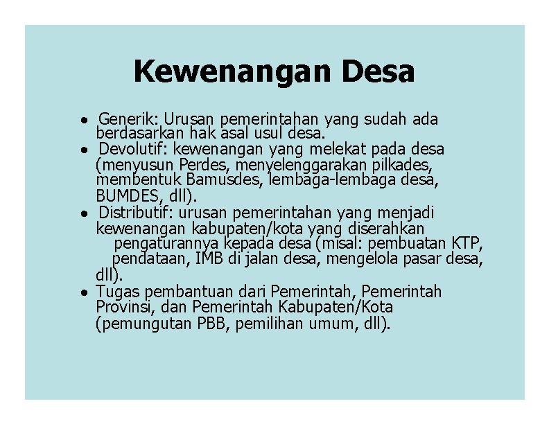 Kewenangan Desa · Generik: Urusan pemerintahan yang sudah ada berdasarkan hak asal usul desa.