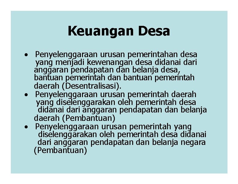 Keuangan Desa · Penyelenggaraan urusan pemerintahan desa yang menjadi kewenangan desa didanai dari anggaran