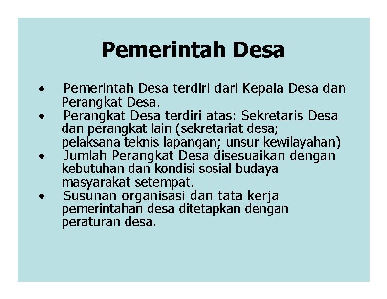 Pemerintah Desa · · Pemerintah Desa terdiri dari Kepala Desa dan Perangkat Desa terdiri