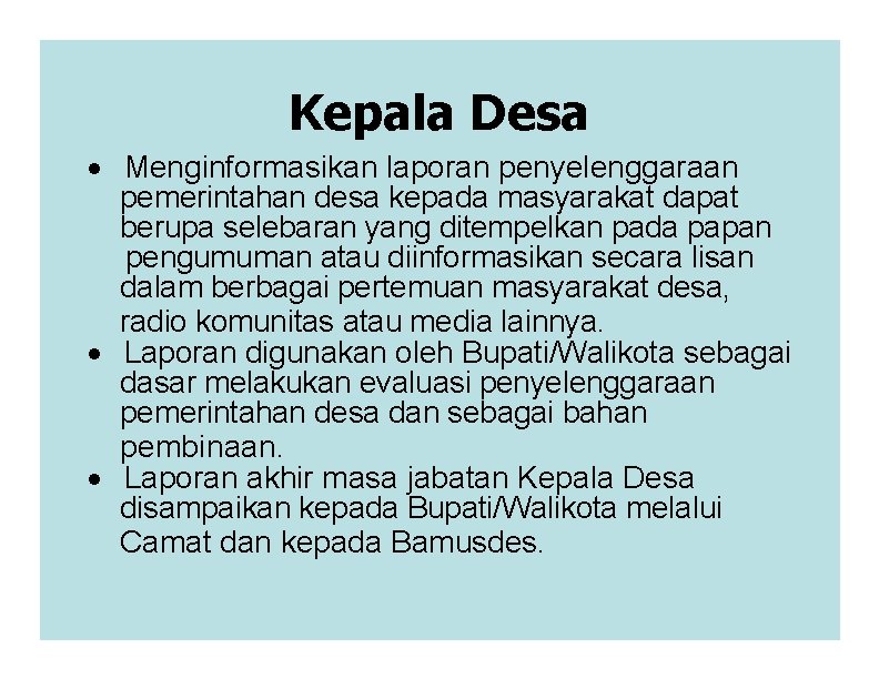 Kepala Desa · Menginformasikan laporan penyelenggaraan pemerintahan desa kepada masyarakat dapat berupa selebaran yang