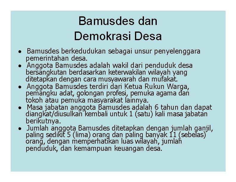 Bamusdes dan Demokrasi Desa · Bamusdes berkedudukan sebagai unsur penyelenggara pemerintahan desa. · Anggota