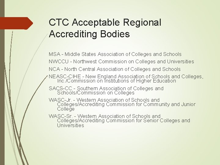 CTC Acceptable Regional Accrediting Bodies MSA - Middle States Association of Colleges and Schools