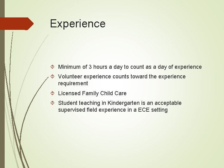 Experience Minimum of 3 hours a day to count as a day of experience