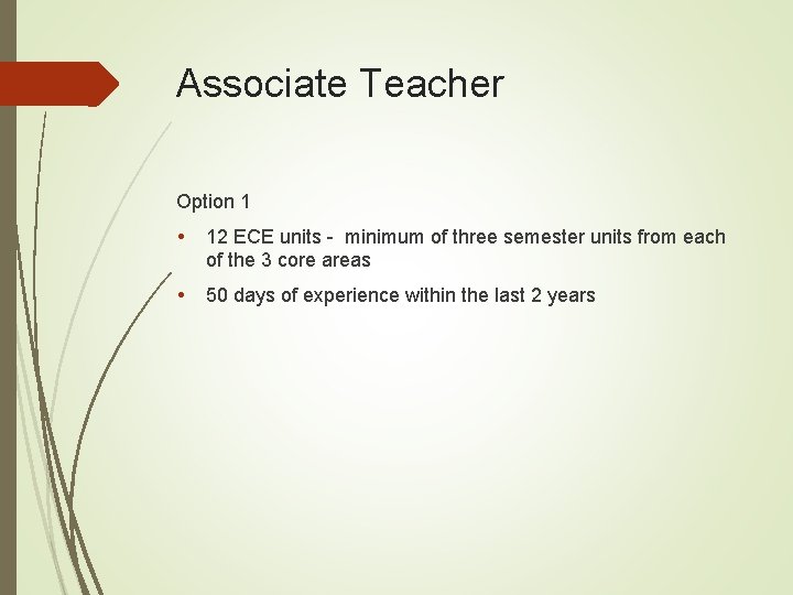 Associate Teacher Option 1 12 ECE units - minimum of three semester units from