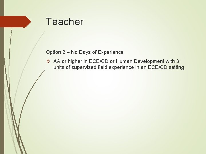 Teacher Option 2 – No Days of Experience AA or higher in ECE/CD or