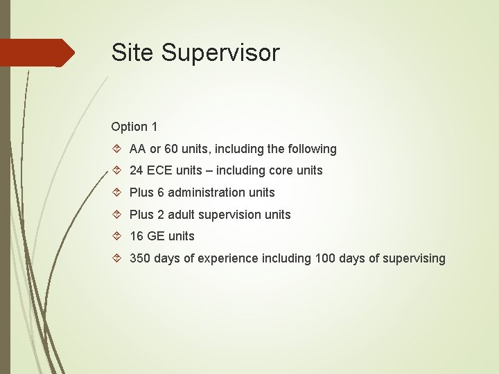 Site Supervisor Option 1 AA or 60 units, including the following 24 ECE units