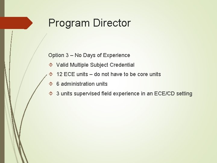 Program Director Option 3 – No Days of Experience Valid Multiple Subject Credential 12