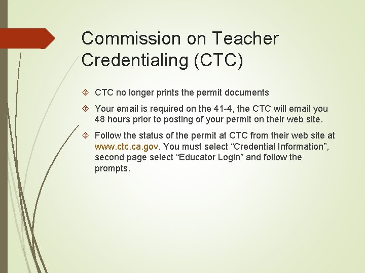 Commission on Teacher Credentialing (CTC) CTC no longer prints the permit documents Your email