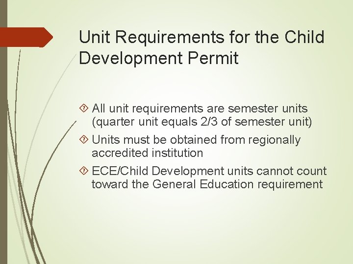Unit Requirements for the Child Development Permit All unit requirements are semester units (quarter