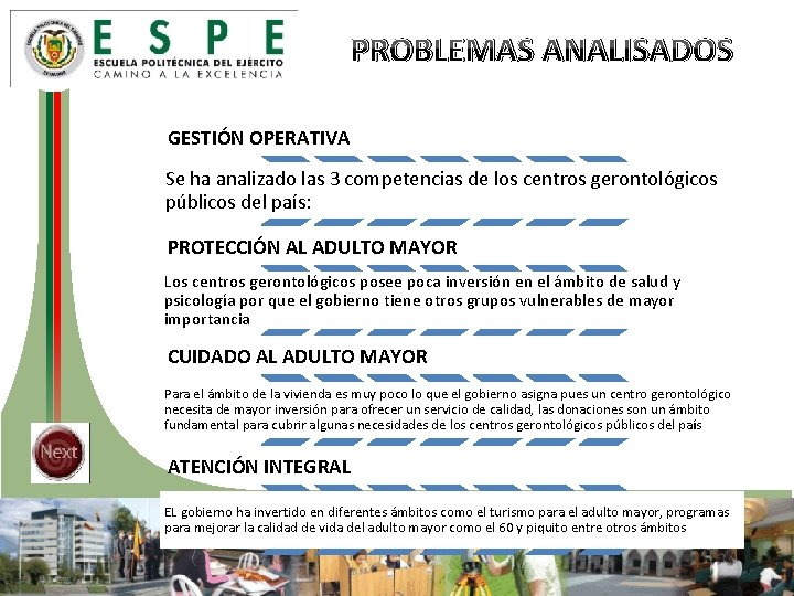 PROBLEMAS ANALISADOS GESTIÓN OPERATIVA Se ha analizado las 3 competencias de los centros gerontológicos