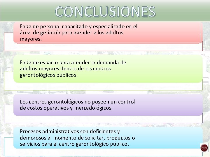 CONCLUSIONES Falta de personal capacitado y especializado en el área de geriatría para atender
