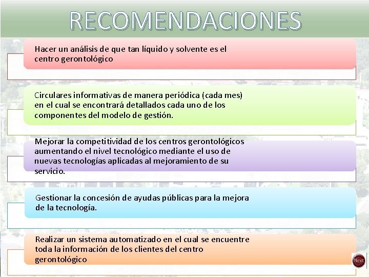 RECOMENDACIONES Hacer un análisis de que tan líquido y solvente es el centro gerontológico