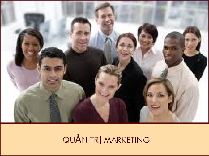 QUẢN TRỊ MARKETING 