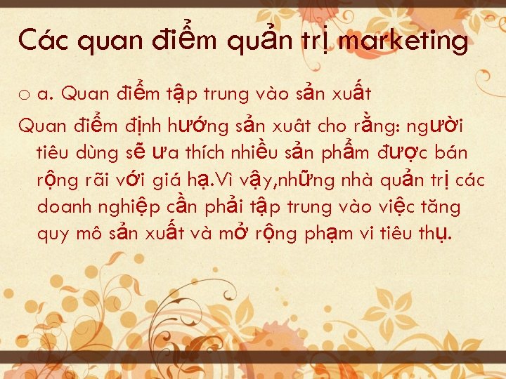 Các quan điểm quản trị marketing o a. Quan điểm tập trung vào sản