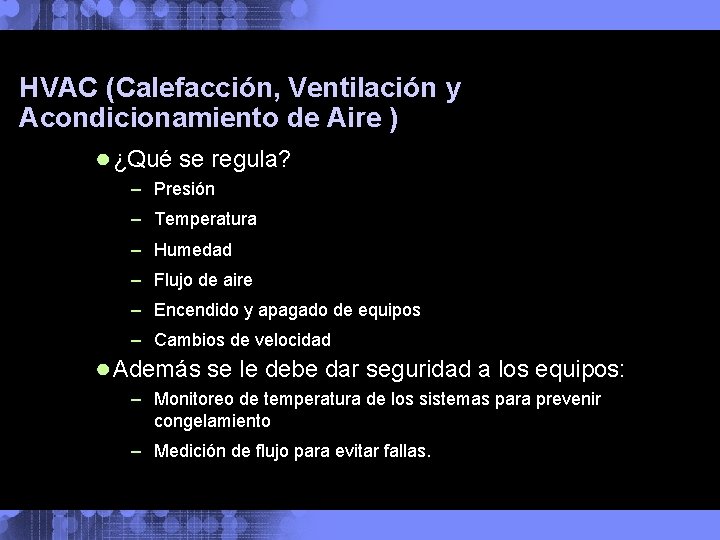 HVAC (Calefacción, Ventilación y Acondicionamiento de Aire ) ● ¿Qué se regula? – Presión