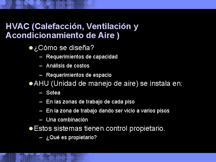 HVAC (Calefacción, Ventilación y Acondicionamiento de Aire ) ● ¿Cómo se diseña? – Requerimientos