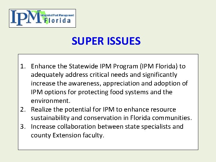 SUPER ISSUES 1. Enhance the Statewide IPM Program (IPM Florida) to adequately address critical