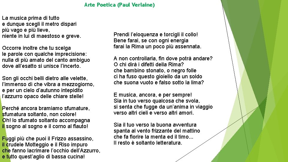 Arte Poetica (Paul Verlaine) La musica prima di tutto e dunque scegli il metro