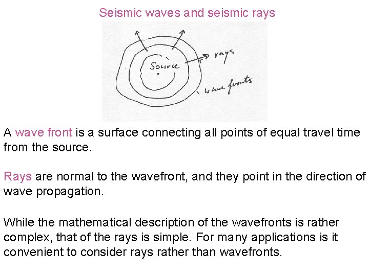 Seismic waves and seismic rays A wave front is a surface connecting all points