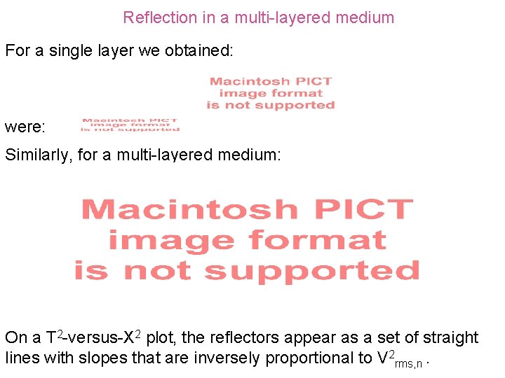 Reflection in a multi-layered medium For a single layer we obtained: were: Similarly, for