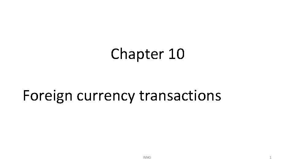 Chapter 10 Foreign currency transactions IMAS 1 