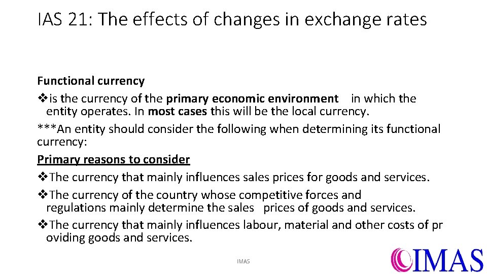 IAS 21: The effects of changes in exchange rates Functional currency vis the currency