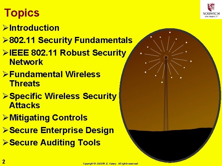 Topics ØIntroduction Ø 802. 11 Security Fundamentals ØIEEE 802. 11 Robust Security Network ØFundamental