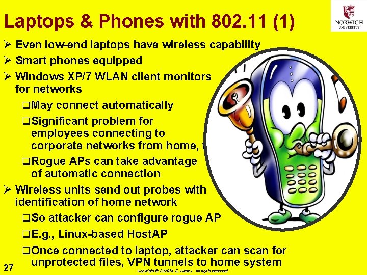 Laptops & Phones with 802. 11 (1) Ø Even low-end laptops have wireless capability