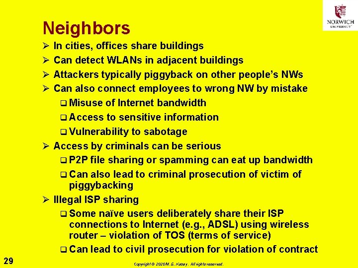 Neighbors Ø Ø In cities, offices share buildings Can detect WLANs in adjacent buildings