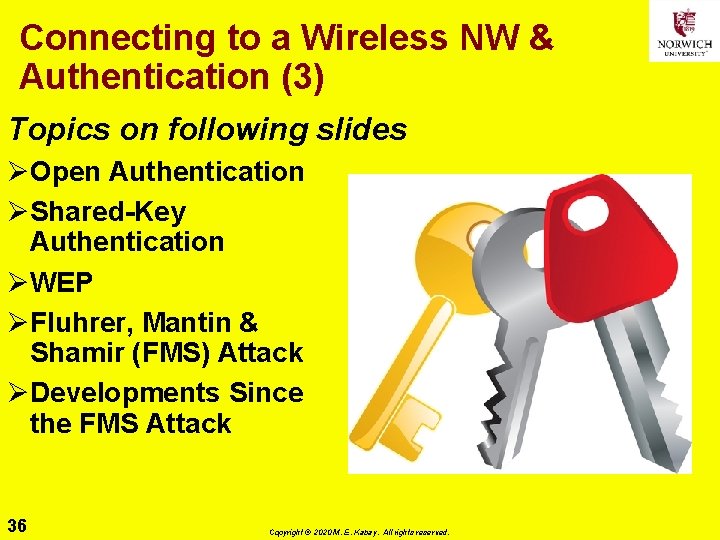 Connecting to a Wireless NW & Authentication (3) Topics on following slides ØOpen Authentication