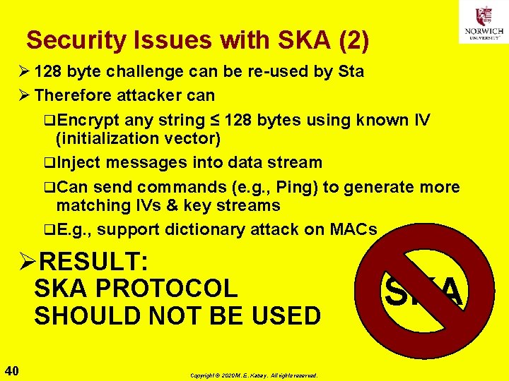 Security Issues with SKA (2) Ø 128 byte challenge can be re-used by Sta