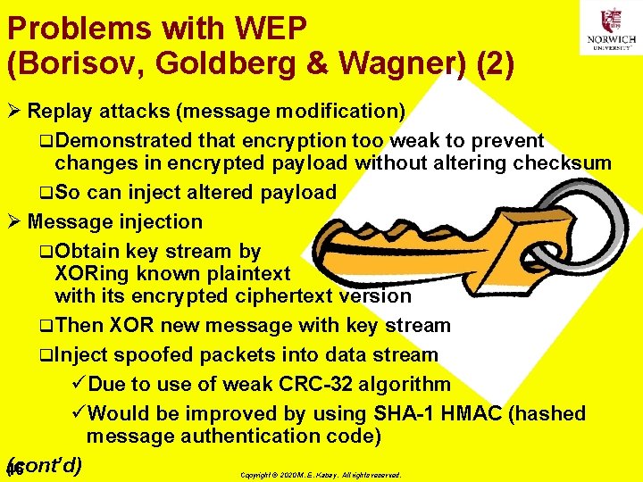 Problems with WEP (Borisov, Goldberg & Wagner) (2) Ø Replay attacks (message modification) q.