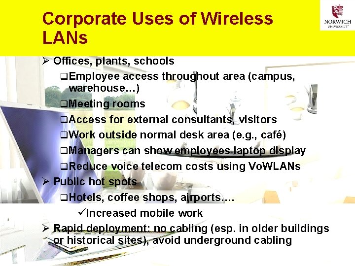 Corporate Uses of Wireless LANs Ø Offices, plants, schools q Employee access throughout area