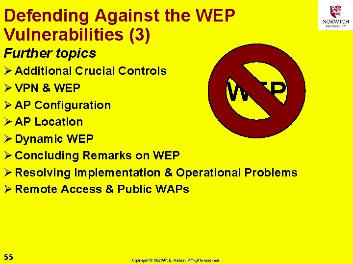 Defending Against the WEP Vulnerabilities (3) Further topics Ø Additional Crucial Controls Ø VPN